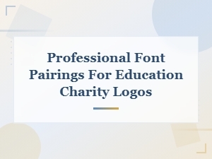 Professional Font Pairings for Education Charity Logos and Branding