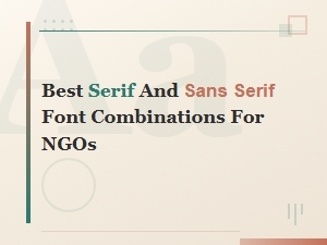 Best Serif and Sans Serif Font Combinations for Ngos – Nonprofit Font Pairing Guide