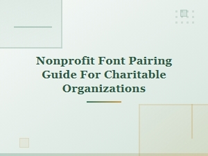 Nonprofit Font Pairing Guide for Charitable Organizations